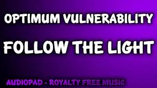 Royalty Free Music - Optimum Vulnerability: Follow The Light