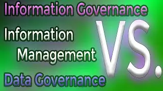Information Governance vs Information management vs Data Governance