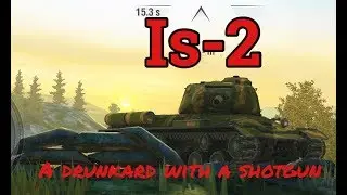 WotB-IS-2- a drunkard with a shotgun