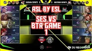 SES esport Vs BTR Game 1 ASL By ESL Indonesia