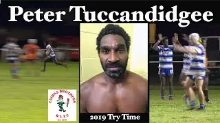 2019 Peter Tuccandidgee Try ~ Cairns Brothers v Tully Tigers 10-8-19