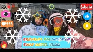 KAYAK TATİLİ VLOG / PALAND&Ouml;KEN / SWAY OTEL / ERZURUM