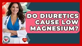 Do Diuretics Cause Low Magnesium? - Hypertension Help Hub
