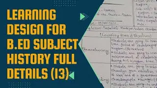 Learning Design For B.Ed Subject History(English Version)Full Details in HINDI एक ही बार में ही सीखे