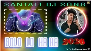 BOLO LO HA HA HINDI DJ SONG 2026 // NEW DJ SONG HINDI // Online murmu kora YouTube channel video 📸🥰
