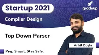 Top Down Parser | Compiler Design | GATE 2021 | Ankit Sir | Gradeup
