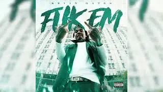 Kevin Gates - F*k Em (Official Audio)