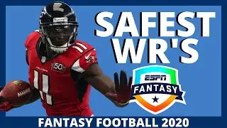 2020 Fantasy Football - The Safest Wide Receivers To Draft in 2020