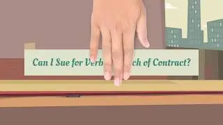 Can I Sue for Verbal Breach of Contract?