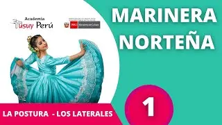 TUTORIAL  DE  MARINERA NORTEÑA  - 1 -  POSTURA Y LATERALES