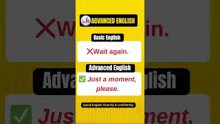 Stop Saying &ldquo;Wait for Me&rdquo; ❌ | Speak Advanced English Naturally  || Basic to Advanced English