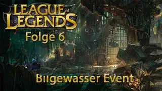 League of Legends #6 - Bilgewasser [ger]