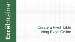 Excel - Create a Pivot Table Using Excel Online