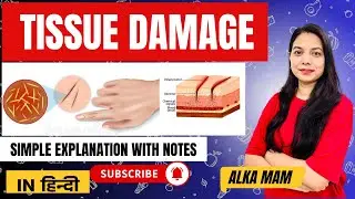 Understanding Tissue Injury: What Causes Damage & How It Happens | In Hindi | ALKA PANDEY