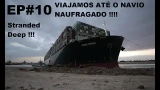 Stranded deep EP#10 FOMOS AT&Eacute; O NAVIO GIGANTE !!!!!