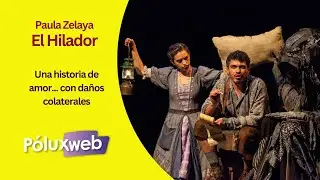 🔴EN VIVO:  El Hilador vuelve: fantasía, muerte y amor imperfecto en escena