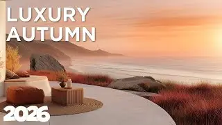 Autumn Chill 🍂 Luxury Chillout Lounge