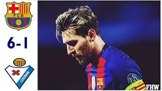 Barcelona vs Eibar | 6-1 | All goals and extended highlights | 19/09/2017 | Messi's Hattrick