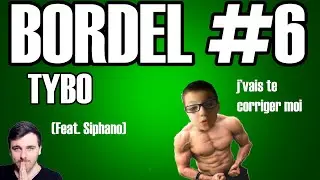 Bordel #6 : Tybo (feat. Siphano)