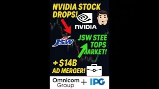 🚀 Global Business News: Nvidia Stock Drops, JSW Steel Tops Market & $14B Ad Merger! 💰📈