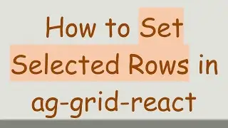 How to Set Selected Rows in ag-grid-react
