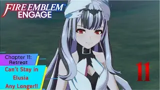 No Other Choice, Getting Away From Elusia!! | Chapter 11: Retreat | Fire Emblem Engaged