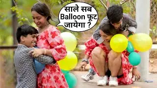 Balloon Blast Challenge On Girl | बैलून फोड़ना है Kuch Aur Nhi | Comedy REACTION Balloon Prank