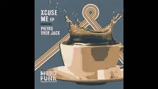 Pietro Over Jack - Xcuse Me (Original Mix) (JACKIN HOUSE)