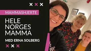 Hele Norges Mamma - med Erna Solberg
