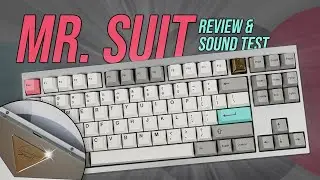 Ультра-премиальный TKL &laquo;в наличии&raquo; | Обзор и звуковой тест Mr. Suit