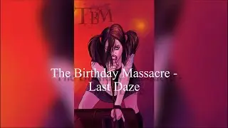 The Birthday Massacre - Last Daze (Lyrics)
