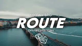 Keffa x BRG - Route (Official lyrics video)