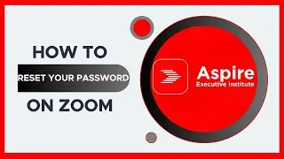 Aspire Executive Institute How To Reset Your Zoom Password