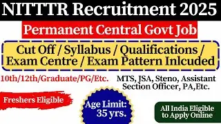 🔥 NITTTR Vacancy 2025 | NITTTR Recruitment 2025 | 🎯 NITTTR MTS Cut Off Qualification