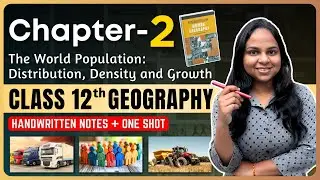 The World Population Distribution, Density and Growth | Class 12 Geography Chapter 2 One Shot