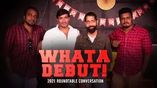 Directors Roundtable 2021 - What A Debut | Arun Matheswaran | Franklin Jacob | Nishanth