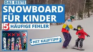 Bestes Kinder-Snowboard: 5 h&auml;ufige Fehler
