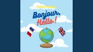 Bonjour, hello!