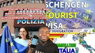 Information for all Foreigners who want to seek Asylum in Italy🇮🇹 with SCHENGEN tourist visa Listen👂