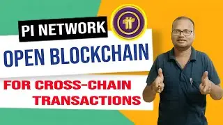 Pi Network New Update: Launching Open Blockchain!! || Pi Network Cross-Chain Transactions
