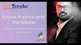 Python Practice with The Scholar - Calculate the Average of Numbers in a Given List