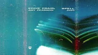 Eddie Craig & Amy Pearson - Spell (VIP Dub) [FREE RELEASE]