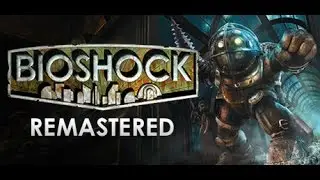 BioShock Remastered - First 20 minutes of gameplay