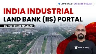 India Industrial Land Bank (IIS) Portal | UPSC CSE | Rushikesh Inamdar