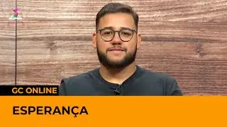 ESPERAN&Ccedil;A | GC ONLINE