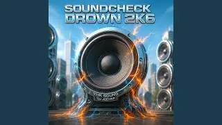 Soundcheck Drown 2K6