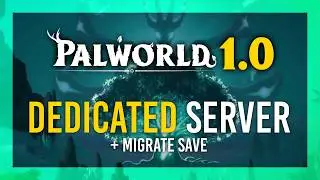 Palworld 1.0 Dedicated Server + Migrate Co-op Save | Complete Guide