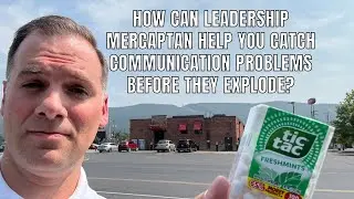 How Can Leadership Mercaptan Help You Catch Communication Problems Before They Explode?