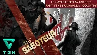 The Saboteur Le Havre Freeplay Targets Part 1 The Trainyard & Country