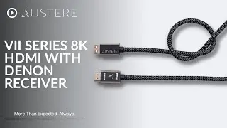 Testing Austere VII Series 8K HDMI With A Denon Receiver